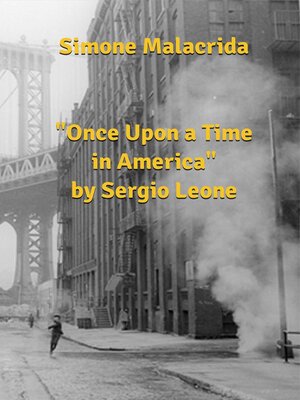 cover image of Once Upon a Time in America by Sergio Leone